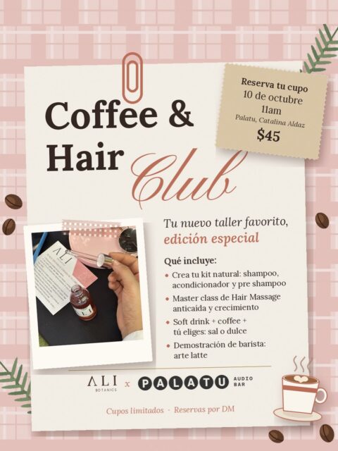 ✨☕ Coffee date, pero para tu cabello.

Llega el Coffee & Hair Club, tu nuevo taller favorito en edición especial junto a @palatu.audiobar 

Esto es lo que te espera:
🧴 Creas tu propio kit natural: shampoo, acondicionador y pre shampoo
💆‍♀️ Master class de Hair Massage para frenar la caída y activar el crecimiento
☕ Soft drink + coffee + tú eliges: ¿team sal o team dulce?
🎨 Cerramos con show de barista y arte latte

📅 10 de octubre 
🕒 11am
📍 Palatu, Catalina Aldaz
💸 $45

Cupos limitados, así que no lo dejes para después 👀
Reserva tu cupo por DM 🤎

Etiqueta a tu partner de cafecito, que este club se disfruta mejor en dúo.